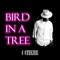 Bird In a Tree - C-Steezee lyrics