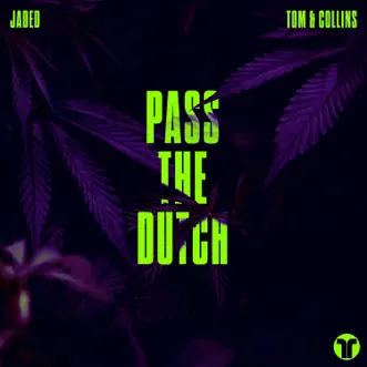 Pass The Dutch by Jaded & Tom & Collins song reviws