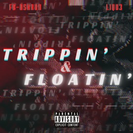 Trippin & Floatin (feat. Liqu3) Fb-DShaun