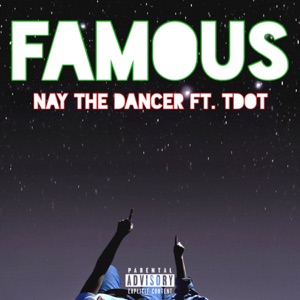 Famous (feat. T Dot)