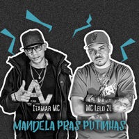 Mandela Pras Putinhas - Single - Itamar Mc & MC Lelo 2L