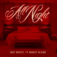 All Night (feat. August Alsina) - Single - Jody Breeze