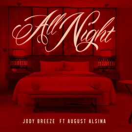 All Night (feat. August Alsina) Jody Breeze