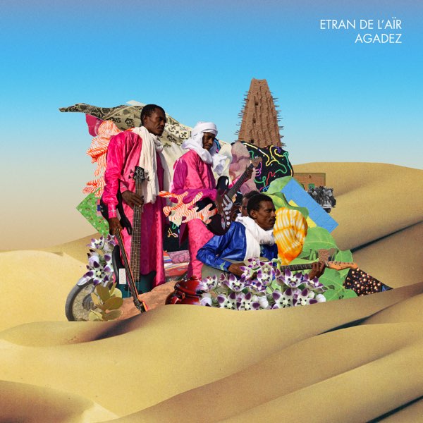 Agadez - Album by Etran de L'AÏr - Apple Music