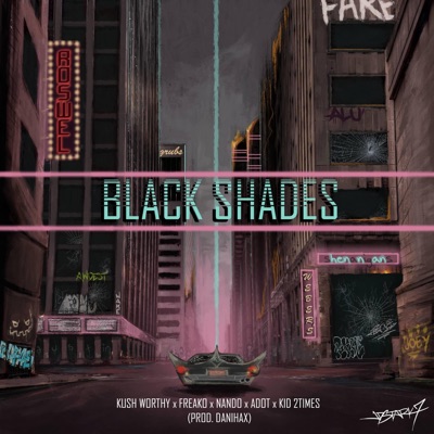 Black Shades (feat. Kush Worthy, Freako, Adot & Kid 2times) - Single