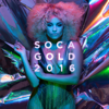 Soca Gold 2016 - Various Artists