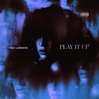Play It Up - Single - Treh LaMonte