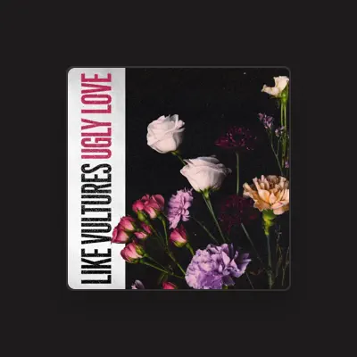 Listen to Like Vultures, watch music videos, read bio, see tour dates & more!