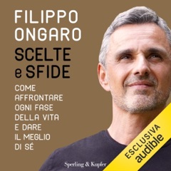 Scelte e sfide: Come affrontare ogni fase della vita e dare il meglio di sé