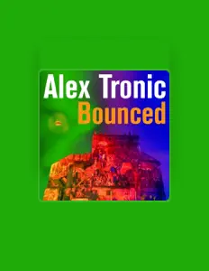 Dengarkan Alex Tronic, tonton video musik, baca bio, lihat tanggal tur & lainnya!