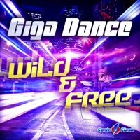 Wild & Free (Remixes) - Giga Dance