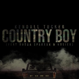 Country Boy (feat. Bubba Sparxxx & Hosier) Kendall Tucker