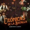 Crónicas de la Batalla - Los Dos Carnales & Calibre 50 lyrics