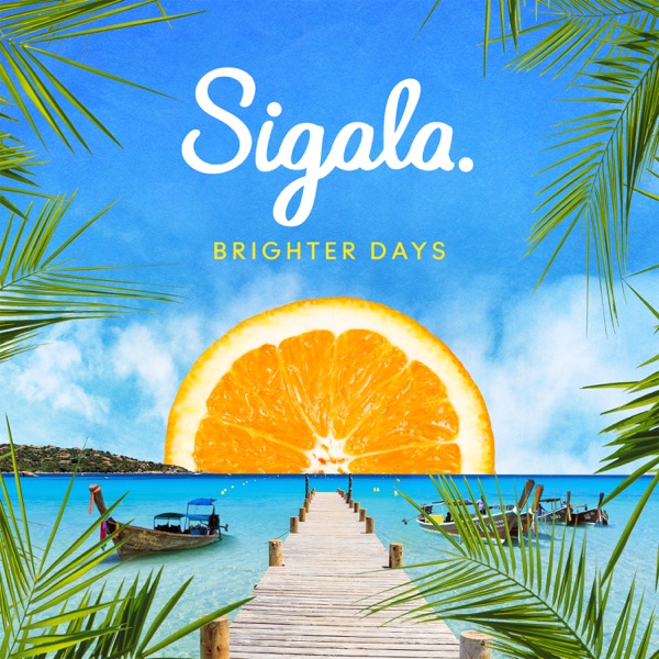 Brighter Days - Sigala