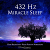 432 Hz Miracle Sleep: Deep Relaxation - Raise Positive Vibrations - PowerThoughts Meditation Club