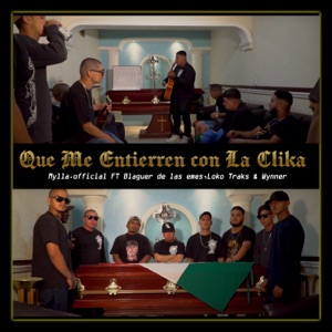 Que Me Entierren Con la Clika (feat. Blaguer de las emes, Loko Traks & Winner)