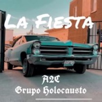La Fiesta (feat. Grupo Holocausto) - Single - A2c