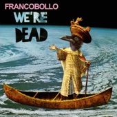 Francobollo - We're Dead (Edit)