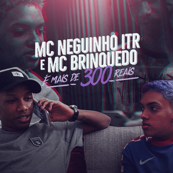 É Mais de 300 Reais - Single by Mc Brinquedo & MC Neguinho ITR on Apple  Music