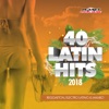 40 Latin Hits 2018 (Reggaeton, Electro Latino & Mambo)