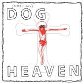 (There Is Only) Dog Heaven