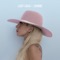 Million Reasons - Lady Gaga lyrics