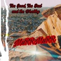 The Good, The Bad, The Wealthy - Single - MuRRMuRR