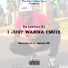 I Just Wanna Cruiz - Single