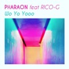 Wo Yo Yooo (feat. Rico-G) - Single