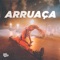 Arruaça - Putzgrilla lyrics