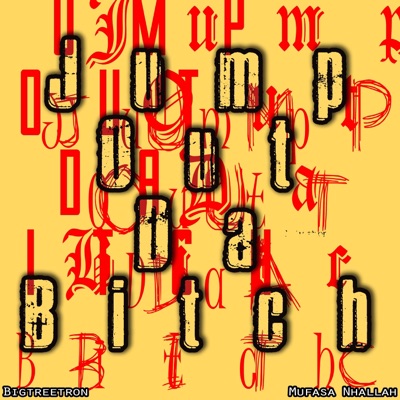 Jump Out Da Bitch (feat. Bigtreetron) - Single