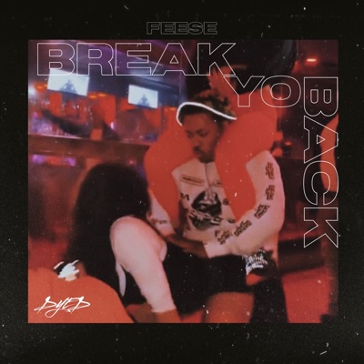BREAK YO BACK (feat. Dj Bake) - Single