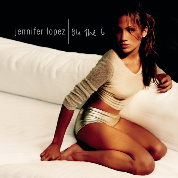 On The 6 - Jennifer Lopez