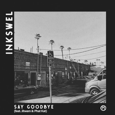 Say Goodbye (feat. Jitwam & Phat Kat) - EP