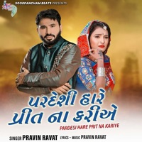 Pardesi Hare Prit Na Kariye - Single - Pravin Ravat