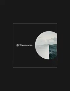 Poslechněte si interpreta Wavescapes, sledujte hudební videa, přečtěte si životopis, podívejte se na data turné a další informace.
