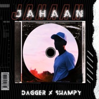 Jahaan (feat. Shampy Adlakha) - Single - Dagger