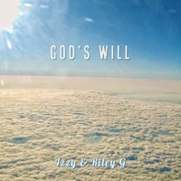 God's Will - Single - Izzy & Riley G