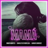 Mamá (feat. Daviles de Novelda & Juanjo Sánchez) - Single