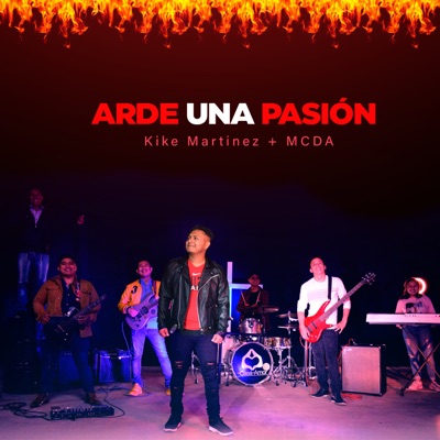 Arde una Pasión (feat. MCDA) - Single