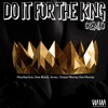 Do It For the King (Remix) [feat. Dee Black, Dre Murray & Osaze Murray] - Single