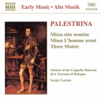 Palestrina: Missa Sine Nomine & Missa L'Homme Arme & Motets - San Petronio Cappella Musicale Soloists & Sergio Vartolo