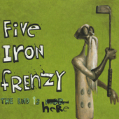 The End Is Here - Five Iron Frenzy