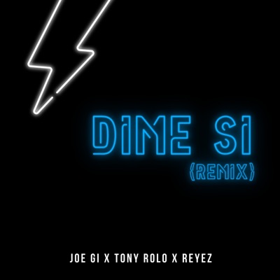 Dime si (feat. Tony Rolo & REYEZ) [remix] - Single