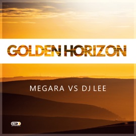 Golden Horizon (Single Edit) Megara Vs Dj Lee