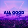 All Good - Single