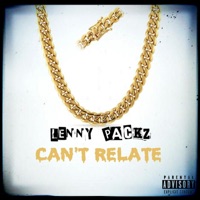 Can't Relate - Single - LenNy PacKz