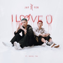 I Love You Jay Yen & Rafael Tan