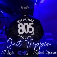 Quit Trippin (feat. Lokust Luciano) - Single - LCizzle