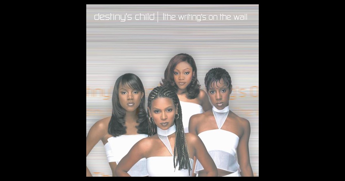 The Writing's On the Wall - Album by Destiny's Child - Apple The Writing's On the Wall - Album by Destiny's Child - Apple